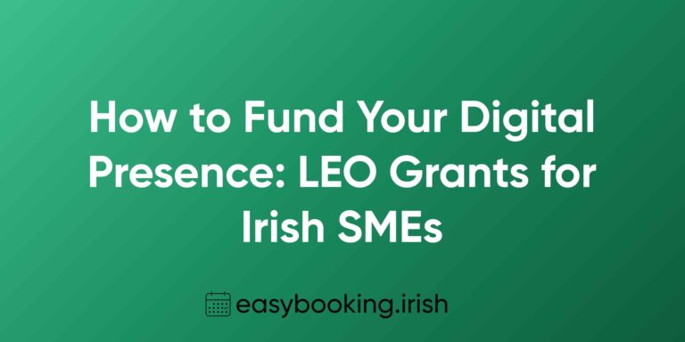How to Fund Your Digital Presence: LEO Grants for Irish SMEs
