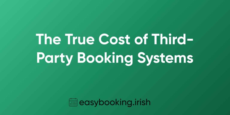 The True Cost of Third-Party Booking Systems: We Did the Maths (And It’s Hurting Your Bottom Line)